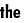 the