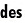 des